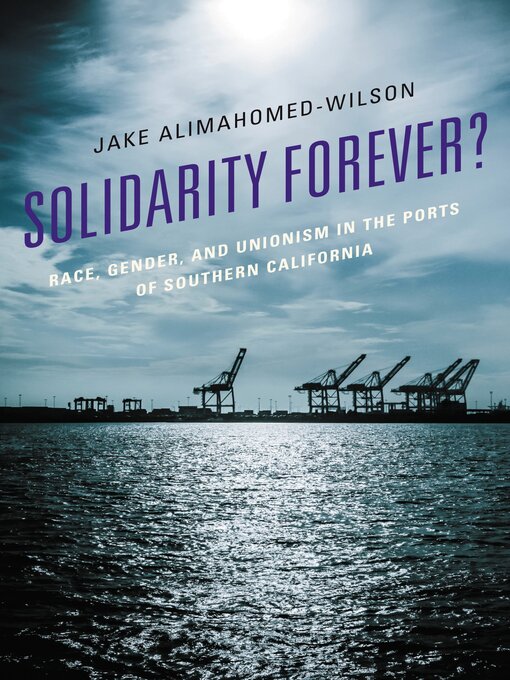 Title details for Solidarity Forever? by Jake Alimahomed-Wilson - Available
